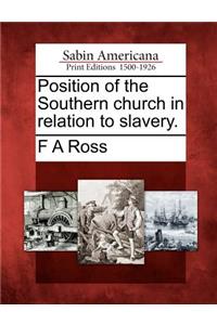 Position of the Southern Church in Relation to Slavery.