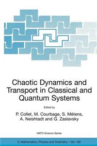 Chaotic Dynamics and Transport in Classical and Quantum Systems: Proceedings of the NATO Advanced Study Institute on International Summer School on Chaotic Dynamics and Transport in Classical and Quantum Systems. NATO Science Series II: Mathematics