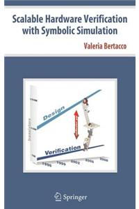 Scalable Hardware Verification with Symbolic Simulation