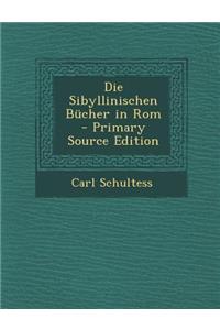 Die Sibyllinischen Bucher in ROM