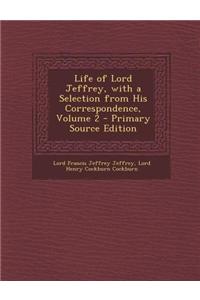 Life of Lord Jeffrey, with a Selection from His Correspondence, Volume 2