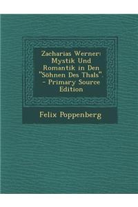 Zacharias Werner: Mystik Und Romantik in Den Sohnen Des Thals.