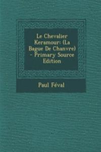 Le Chevalier Keramour: (La Bague de Chanvre)