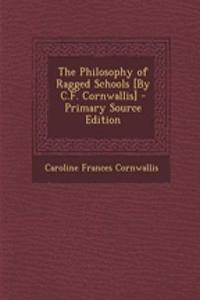The Philosophy of Ragged Schools [By C.F. Cornwallis]