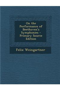 On the Performance of Beethoven's Symphonies