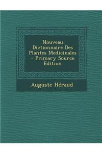 Nouveau Dictionnaire Des Plantes Medicinales