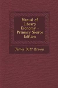 Manual of Library Economy - Primary Source Edition