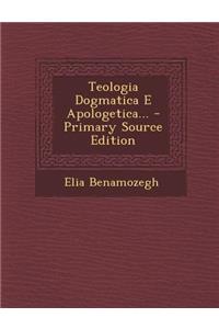 Teologia Dogmatica E Apologetica...