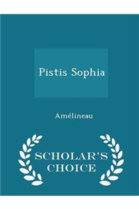 Pistis Sophia - Scholar's Choice Edition