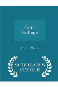 Caius College - Scholar's Choice Edition