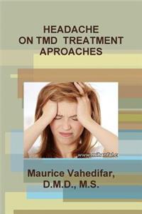 Headache on Tmd Treatment Aproaches