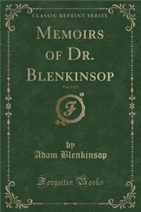 Memoirs of Dr. Blenkinsop, Vol. 2 of 2 (Classic Reprint)