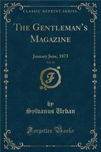 The Gentleman's Magazine, Vol. 10: January June, 1873 (Classic Reprint)