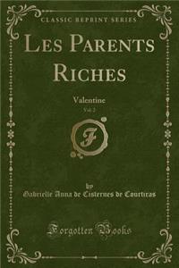 Les Parents Riches, Vol. 2: Valentine (Classic Reprint)