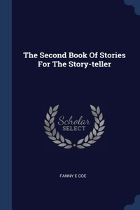 Second Book Of Stories For The Story-teller