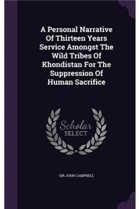 A Personal Narrative Of Thirteen Years Service Amongst The Wild Tribes Of Khondistan For The Suppression Of Human Sacrifice