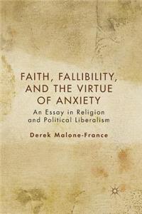 Faith, Fallibility, and the Virtue of Anxiety