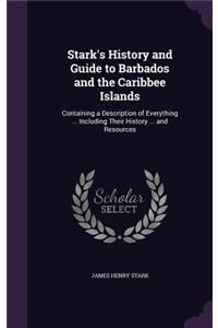 Stark's History and Guide to Barbados and the Caribbee Islands
