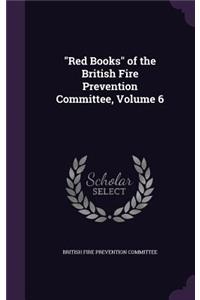 Red Books of the British Fire Prevention Committee, Volume 6