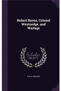 Robert Burns, Colonel Westnedge, and Waifage