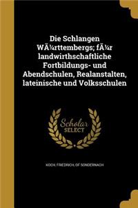 Die Schlangen WÃ1/4rttembergs; fÃ1/4r landwirthschaftliche Fortbildungs- und Abendschulen, Realanstalten, lateinische und Volksschulen