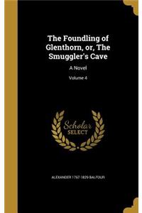 Foundling of Glenthorn, or, The Smuggler's Cave