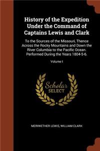 History of the Expedition Under the Command of Captains Lewis and Clark