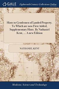 HINTS TO GENTLEMEN OF LANDED PROPERTY. T