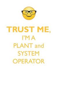 TRUST ME, I'M A PLANT & SYSTEM OPERATOR AFFIRMATIONS WORKBOOK Positive Affirmations Workbook. Includes