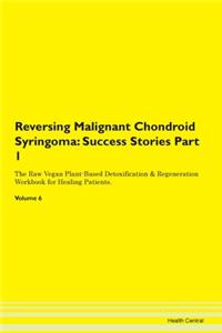 Reversing Malignant Chondroid Syringoma