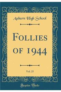 Follies of 1944, Vol. 25 (Classic Reprint)