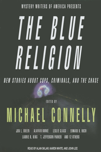 The Blue Religion: New Stories about Cops, Criminals, and the Chase