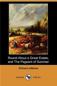 Round about a Great Estate, and the Pageant of Summer (Dodo Press)