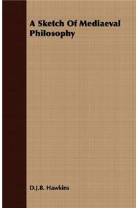 Sketch Of Mediaeval Philosophy