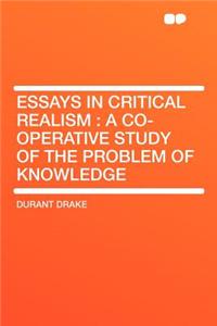 Essays in Critical Realism: A Co-Operative Study of the Problem of Knowledge