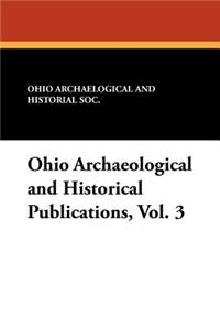 Ohio Archaeological and Historical Publications, Vol. 3