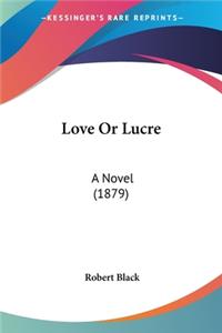 Love Or Lucre