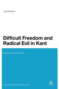 Difficult Freedom and Radical Evil in Kant