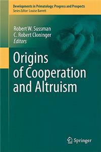 Origins of Altruism and Cooperation