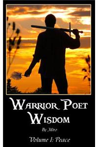 Warrior Poet Wisdom Vol. I