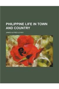 Philippine Life in Town and Country