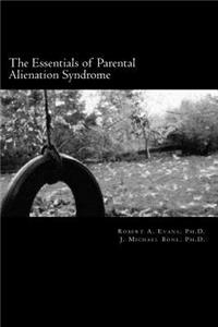 Essentials of Parental Alienation Syndrome