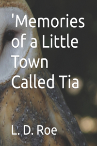 'Memories of a Little Town Called Tia