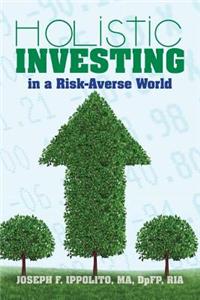 Holistic Investing in a Risk-Averse World