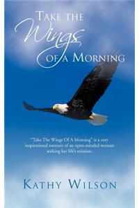 Take the Wings of a Morning