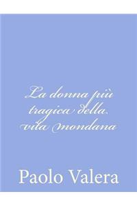 La donna più tragica della vita mondana