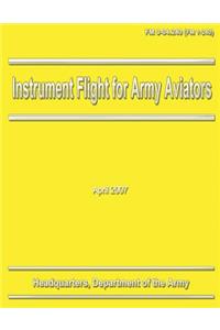 Instrument Flight for Army Aviators (FM 3-04.240 / 1-240)