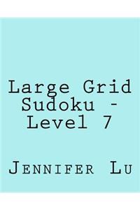 Large Grid Sudoku - Level 7