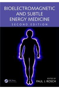 Bioelectromagnetic and Subtle Energy Medicine