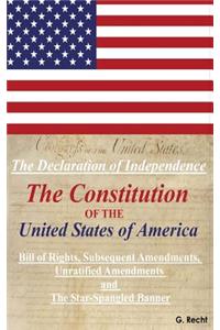 Declaration Of Independence, The Constitution Of The United States Of America, Bill of Rights, The Subsequent Amendments Unratified Amendments and The Star-Spangled Banner